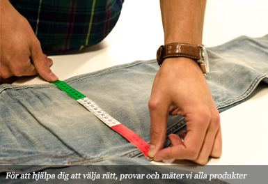 För att hjälpa dig välja rätt, provar och mäter vi alla produkter För att hjälpa dig välja rätt, provar och mäter vi alla produkter